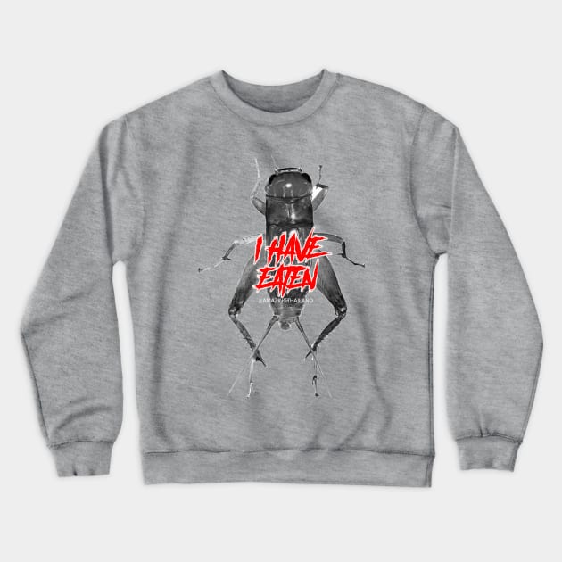 I have eaten CRICKET BUG Crewneck Sweatshirt by ZOO OFFICIAL